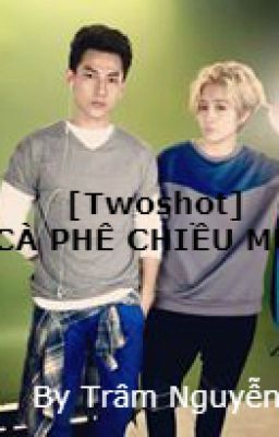 [Twoshot - GilIsaac] CÀ PHÊ CHIỀU MƯA