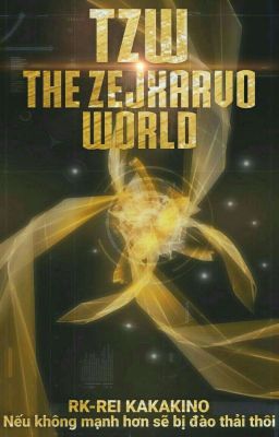 Đọc Truyện [ TZW ] The Zejxarvo World  - Truyen2U.Net
