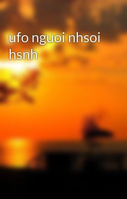 ufo nguoi nhsoi hsnh