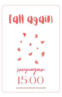 Đọc Truyện [Un coup de foudre • 15:00] fall again - Truyen2U.Net