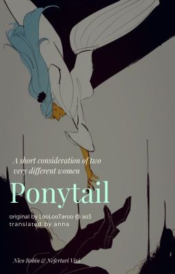 Đọc Truyện [ v-trans ] Ponytail || Nico Robin & Nefertari Vivi - Truyen2U.Net