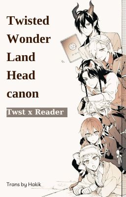 Đọc Truyện [V-trans] Twisted Wonderland Headcanons - Truyen2U.Net