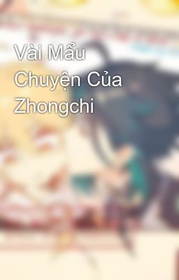 Đọc Truyện Vài Mẩu Chuyện Của Zhongchi - Truyen2U.Net