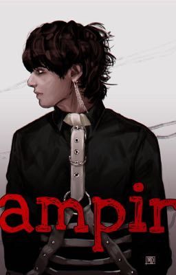 Vampire 🧛‍♀️ ( Kim Taehyung x You )