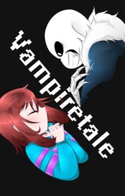 Vampiretale [undertale au]