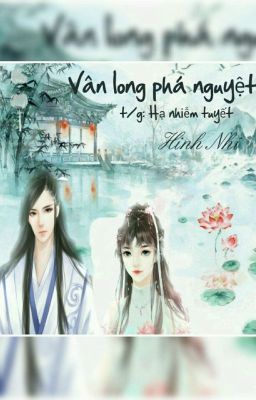 Vân Long Phách Nguyệt -( full)