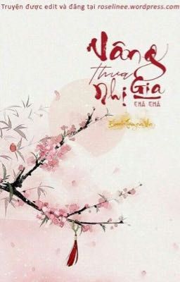 VÂNG, THƯA NHỊ GIA (HOÀN) ( TRUYỆN REUP)