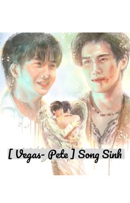 Đọc Truyện [ Vegas-Pete] Song sinh. - Truyen2U.Net