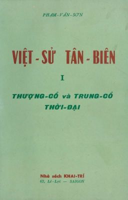 Đọc Truyện Việt Sử Tân Biên 1-Thượng Cổ và Trung Cổ - Phạm Văn Sơn - Truyen2U.Net