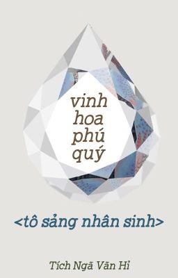 Vinh Hoa Phú Quý - Tô Sảng Nhân Sinh