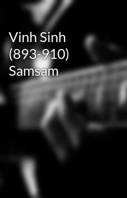Đọc Truyện Vinh Sinh (893-910) Samsam - Truyen2U.Net