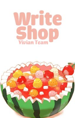Vivian Team // Write Shop [ĐÓNG]