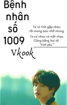 |Vkook| •Bệnh nhân số 1009•