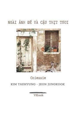 VKook | Ngài Ảnh Đế Và Cậu Thịt Tươi
