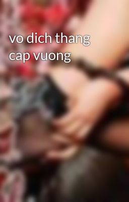 vo dich thang cap vuong