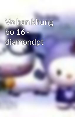 Vo han khung bo 16 - diamondpt