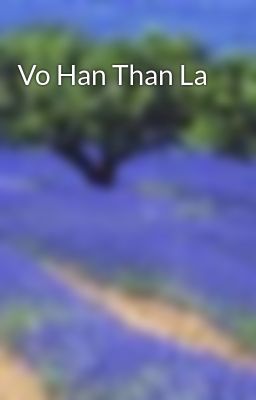 Vo Han Than La