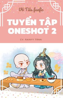 Đọc Truyện VÔ TIÊU- TUYỂN TẬP ONE SHOT 2 - Truyen2U.Net