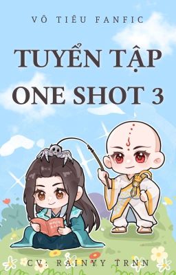 Đọc Truyện VÔ TIÊU - TUYỂN TẬP ONESHOT 3 - Truyen2U.Net