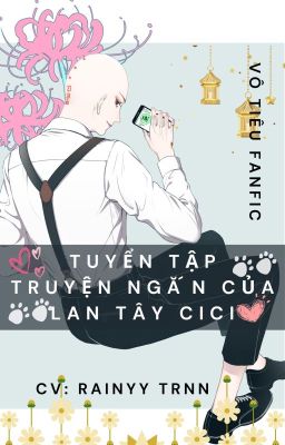 Đọc Truyện VÔ TIÊU- TUYỂN TẬP ONESHOT VÀ TRUNG VĂN CỦA LAN HI CICI - Truyen2U.Net