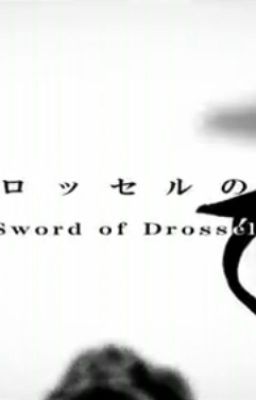 Đọc Truyện [ Vocaloid Novel ] Sword of Drossel [ Light Novel ] - Truyen2U.Net