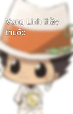 Vong Linh thầy thuốc