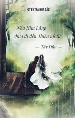 (Vong Tiện) Nếu như Kim Lăng chưa đi đến Thiên nữ từ