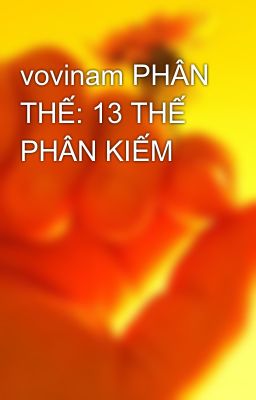 Đọc Truyện vovinam PHÂN THẾ: 13 THẾ PHÂN KIẾM - Truyen2U.Net