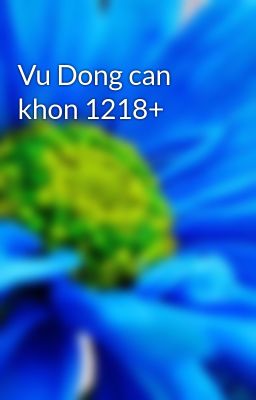 Vu Dong can khon 1218+