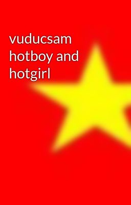 vuducsam hotboy and hotgirl