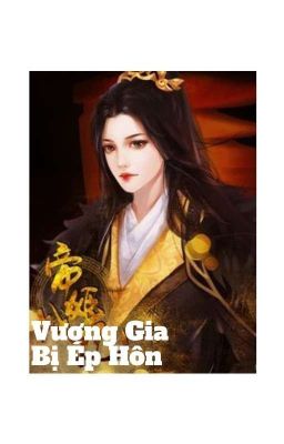 Vương Gia Bị Ép Hôn