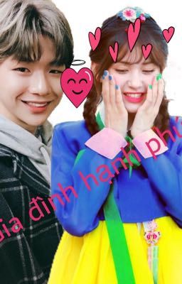 Đọc Truyện [ Wanna one & IOI / Daniel x Somi ] Gia đình hạnh  phúc P2  - Truyen2U.Net