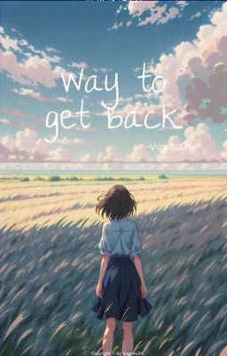Đọc Truyện Way to get back [Cách để trở lại] - Truyen2U.Net