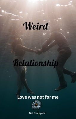 Weird Relationship 