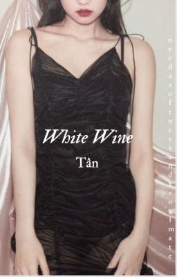 Đọc Truyện White Wine - Tân - Truyen2U.Net