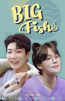 Đọc Truyện [WINNER - Hoonwoo] BIG Fish - Cá lớn (H) - Truyen2U.Net