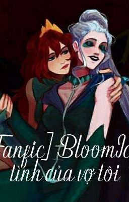 Đọc Truyện [Winx Fanfic] BloomIcy: Người tình của vợ tôi - Truyen2U.Net