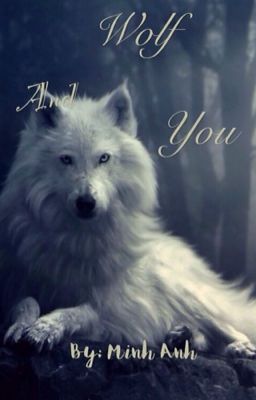 Đọc Truyện Wolf And You - Truyen2U.Net