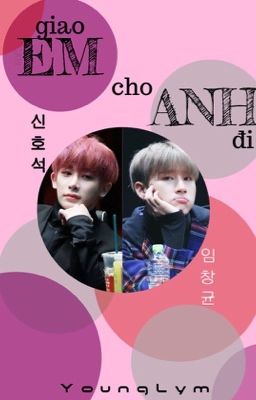 Đọc Truyện [WonKyun] [Monsta X] Bé con, giao em cho anh đi! - Truyen2U.Net