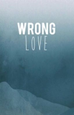 [WonShua | Oneshot]  Wrong Love 