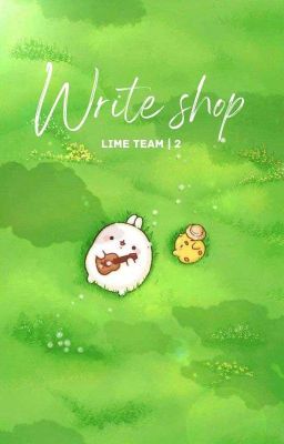 Đọc Truyện ⌊Write Shop⌉ Lime Team [Đóng] - Truyen2U.Net