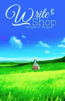 Đọc Truyện Write Shop || The Letter of The Sky [ Closed ] - Truyen2U.Net
