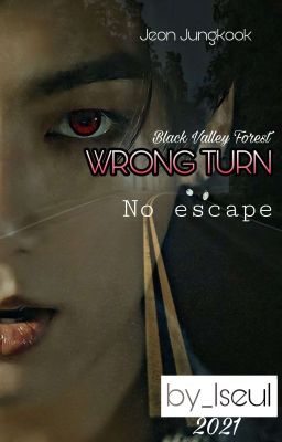 ••WRONG TURN•• <COMPLETED>