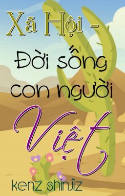 XÃ HỘI - ĐỜI SỐNG CON NGƯỜI VIỆT