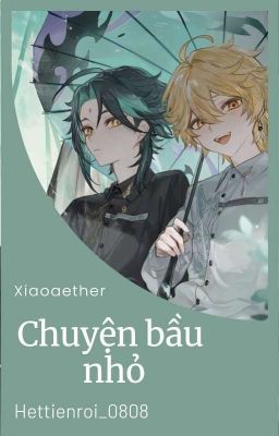 [XiaoAe | R18] Chuyện Bầu Nhỏ