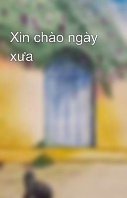 Xin chào ngày xưa