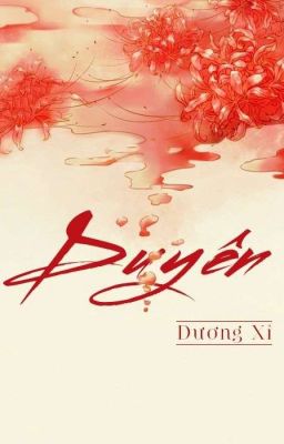 [Xuyên Không - Cổ Đại]  Duyên