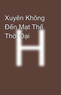 Xuyên Không Đến Mạt Thế Thời Đại