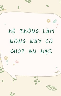 Đọc Truyện [Xuyên nhanh] Hệ thống làm nông này có chút ăn hại !! - Truyen2U.Net