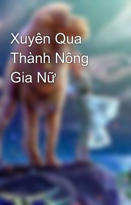 Đọc Truyện Xuyên Qua Thành Nông Gia Nữ - Truyen2U.Net